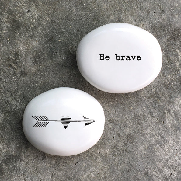 Porcelain Pebble| Be Brave