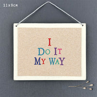 Funny Sign | I Do It My Way