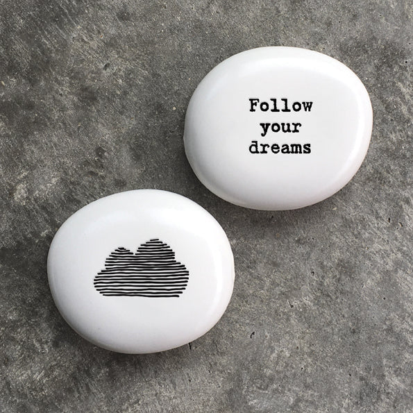 Porcelain Pebble | Follow Your Dreams