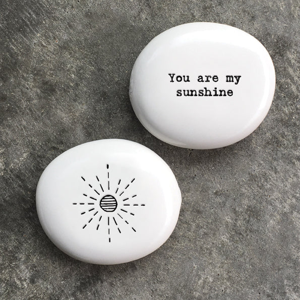 Porcelain Pebble | You are my sunshine
